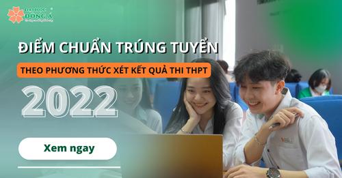 Điểm chuẩn trúng tuyển đại học chính quy theo phương thức xét kết quả thi THPT năm 2022