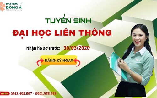 Liên thông Đại học tại ĐH Đông Á với 19 ngành đào tạo