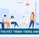 Các kỹ năng thuyết trình bằng Tiếng Anh hiệu quả